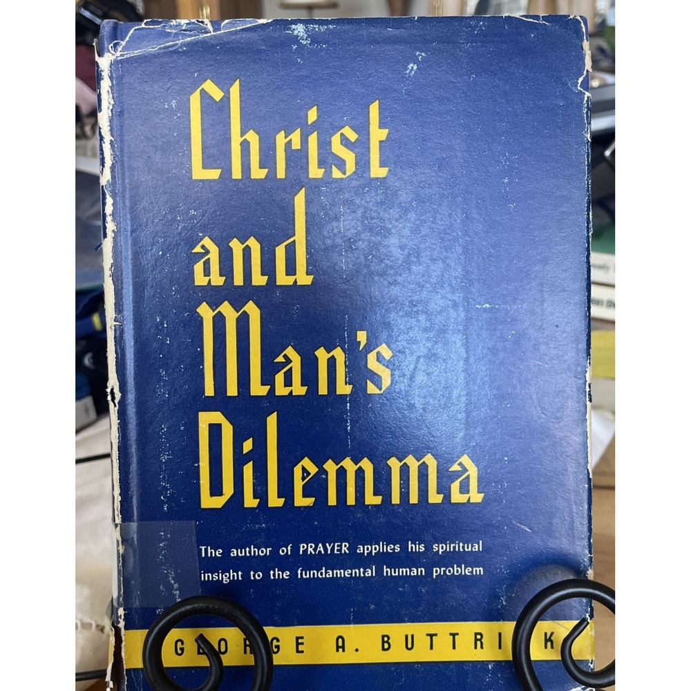 CHRIST AND MAN'S DILEMMA GEORGE BUTTRICK 1946 Hardcover Religious Prayer Bible